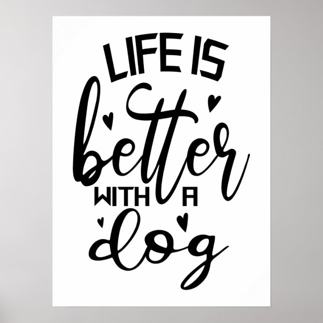 Life Is Better With a Dog Modern Typography Poster (Front)