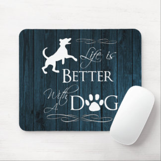 Life is better with a Dog Mouse Pad - Blue