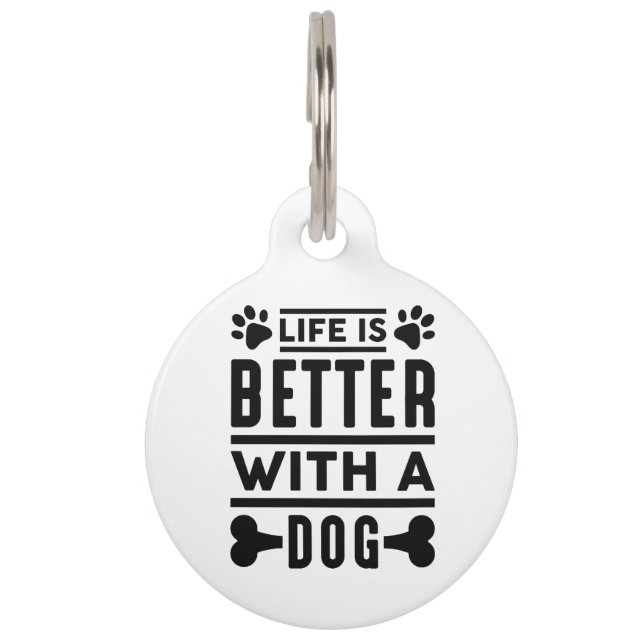 Life Is Better With A Dog Pet Tag (Front)