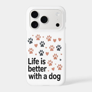Life Is Better With A Dog Phone Case