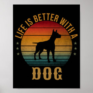 LIFE IS BETTER WITH A DOG  POSTER