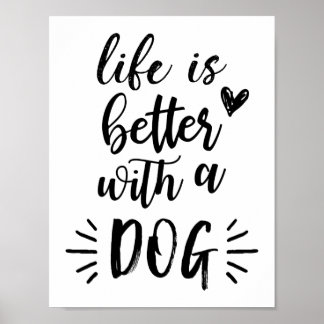 Life Is Better With A Dog Poster