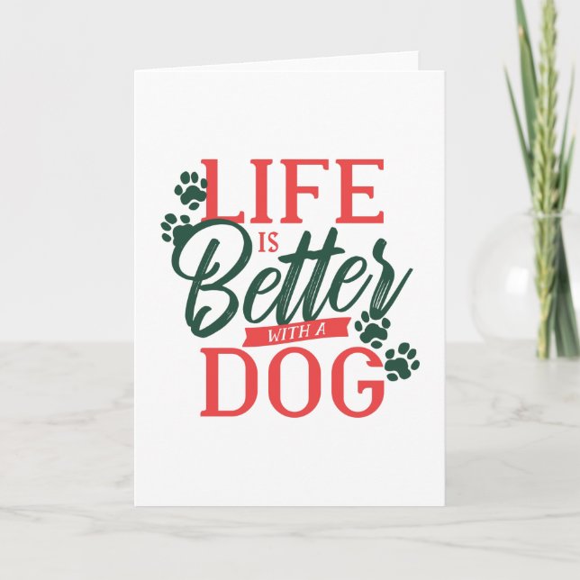Life is better with a Dog Quote Card (Front)