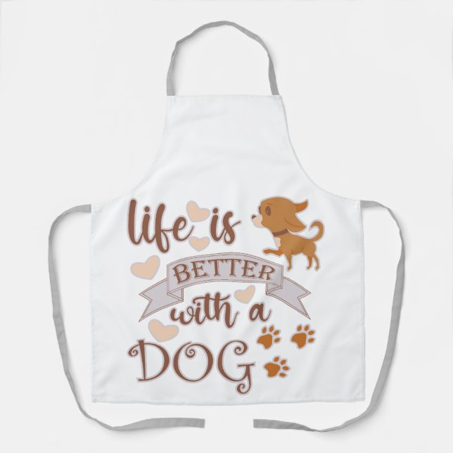 Life is Better With a Dog quote funny chihuahua Apron (Front)