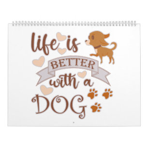 Life is Better With a Dog quote funny chihuahua Calendar