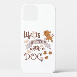 Life is Better With a Dog quote funny chihuahua iPhone 12 Pro Case