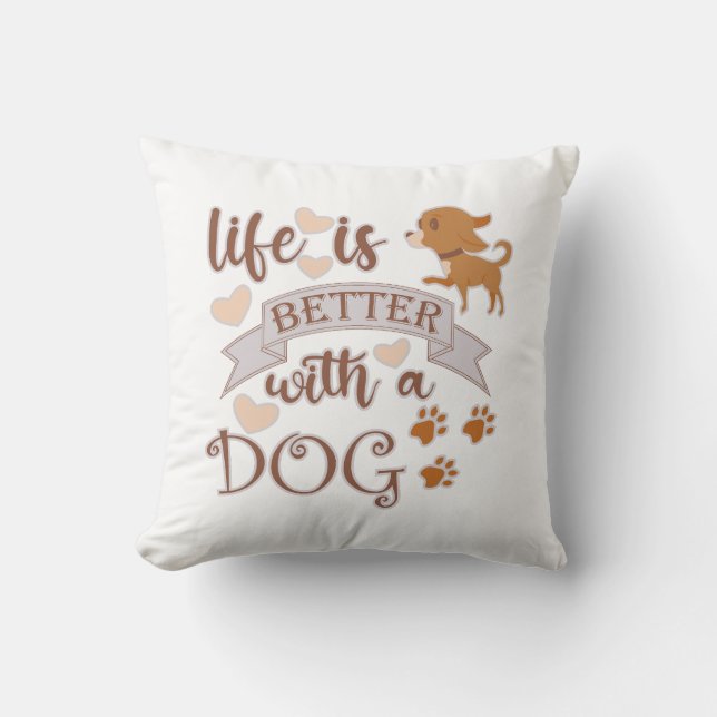 Life is Better With a Dog quote funny chihuahua Cushion (Front)