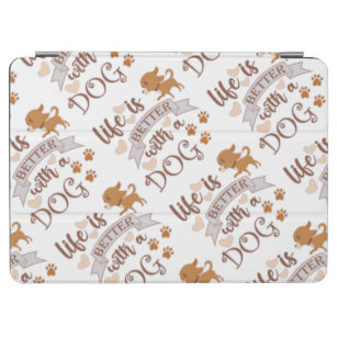 Life is Better With a Dog quote funny chihuahua iPad Air Cover