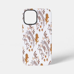 Life is Better With a Dog quote funny chihuahua iPhone 12 Mini Case