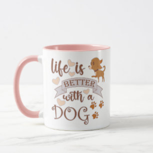 Life is Better With a Dog quote funny chihuahua Mug