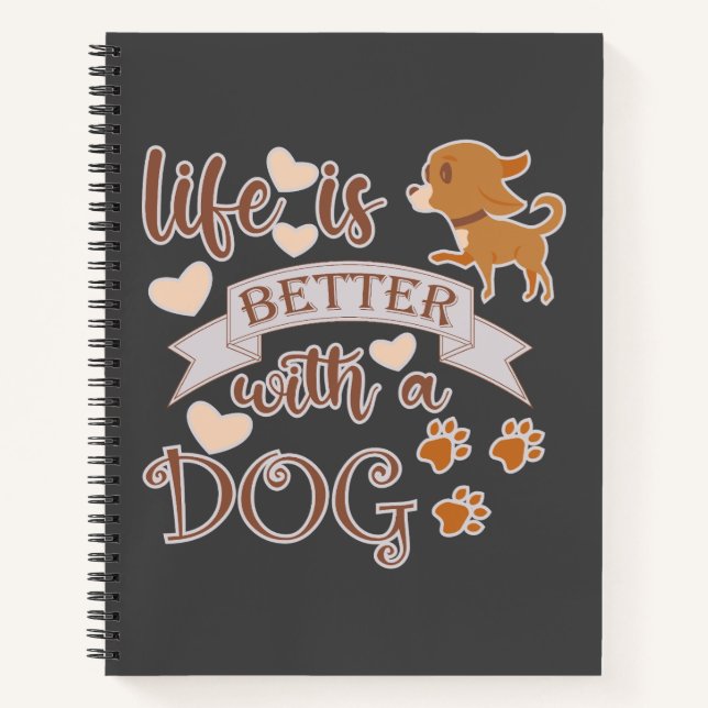 Life is Better With a Dog quote funny chihuahua Notebook (Front)