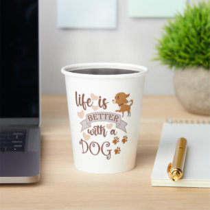 Life is Better With a Dog quote funny chihuahua Paper Cups