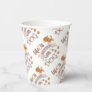 Life is Better With a Dog quote funny chihuahua Paper Cups