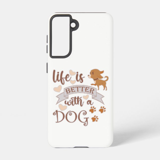 Life is Better With a Dog quote funny chihuahua Samsung Galaxy S21 Case (Back)