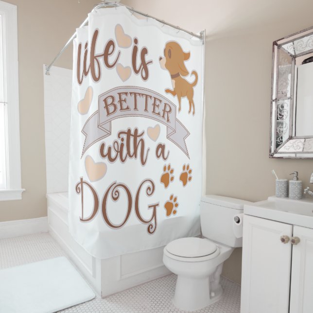 Life is Better With a Dog quote funny chihuahua Shower Curtain (In Situ)