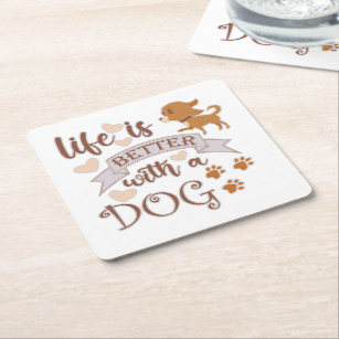 Life is Better With a Dog quote funny chihuahua Square Paper Coaster