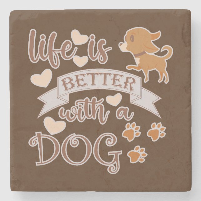 Life is Better With a Dog quote funny chihuahua Stone Coaster (Front)