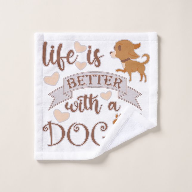 Life is Better With a Dog quote funny chihuahua Wash Cloth (Wash Cloth)