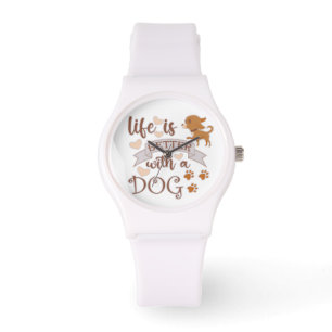 Life is Better With a Dog quote funny chihuahua Watch