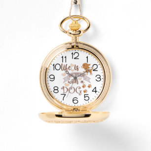 Life is Better With a Dog quote funny chihuahua Watch