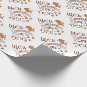 Life is Better With a Dog quote funny chihuahua Wrapping Paper