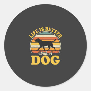 Life Is Better With A Dog Retro Classic Round Sticker