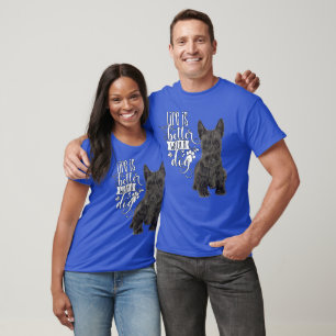 Life Is Better With A Dog Scottish Terrier Dog T-Shirt