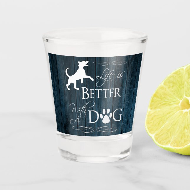 Life is better with a Dog Shot glass - Blue (Front)