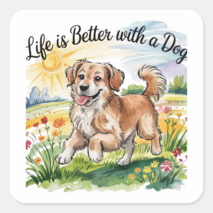 "Life is Better with a Dog" Square Sticker