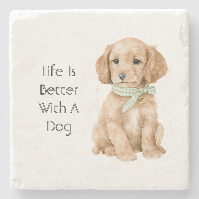 Life is Better With A Dog Stone Coaster (Front)