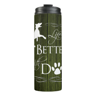 Life is better with a Dog Thermal Tumbler - Green