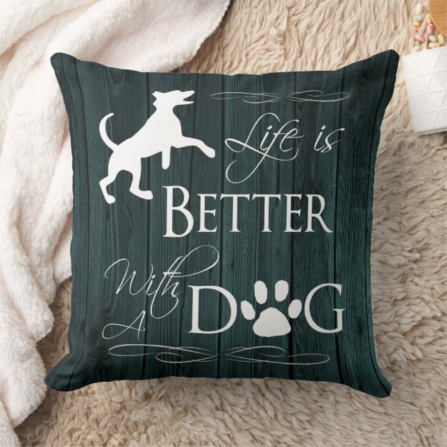 Life is better with a Dog Throw Pillow - Teal (Blanket)