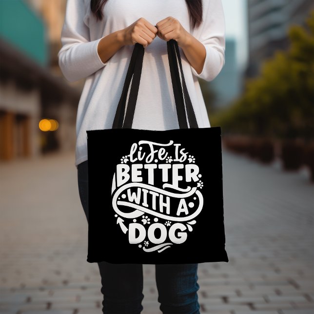 Life Is Better With A Dog Tote Bag, Cute Dog Lover (Creator Uploaded)