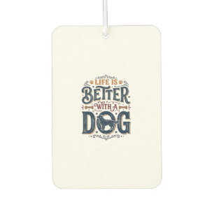 Life Is Better With a Dog Vintage Engraving Design Car Air Freshener