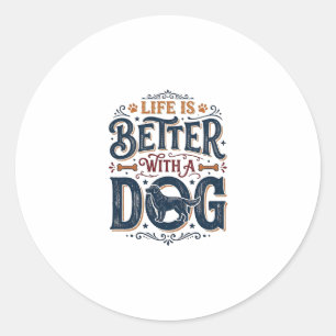Life Is Better With a Dog Vintage Engraving Design Classic Round Sticker