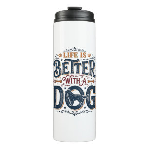 Life Is Better With a Dog Vintage Engraving Design Thermal Tumbler