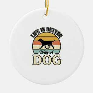 Life Is Better With A Dog Vintage Shirt Design_1 Ceramic Ornament