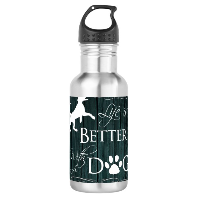 Life is better with a Dog Water Bottle - Teal (Front)