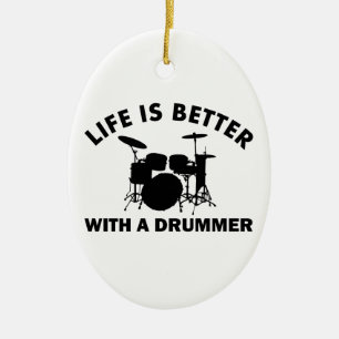 Life is better with a drummer ceramic ornament