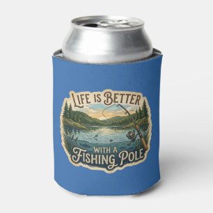 Life Is Better With A Fishing Pole Can Cooler
