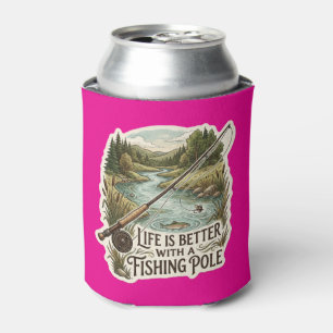 LIFE IS BETTER WITH A FISHING POLE CAN COOLER