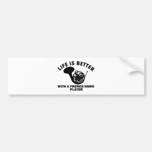 Life is better with a french horn bumper sticker