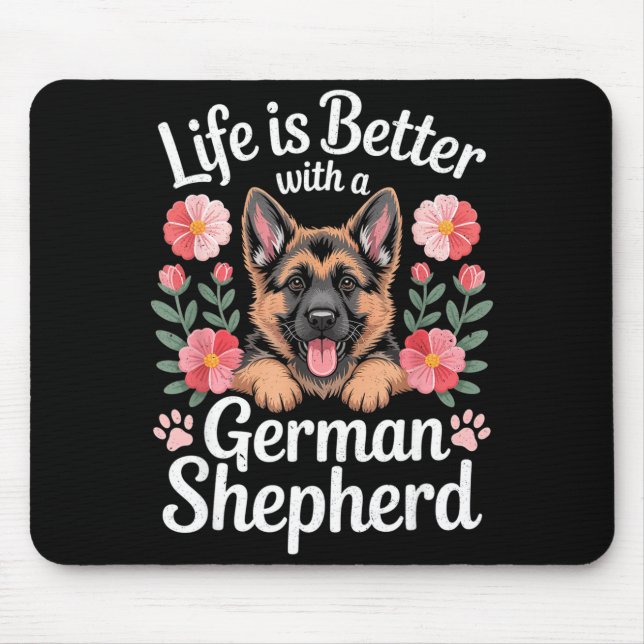 Life Is Better With A German Shepherd Dog Lover  Mouse Pad (Front)