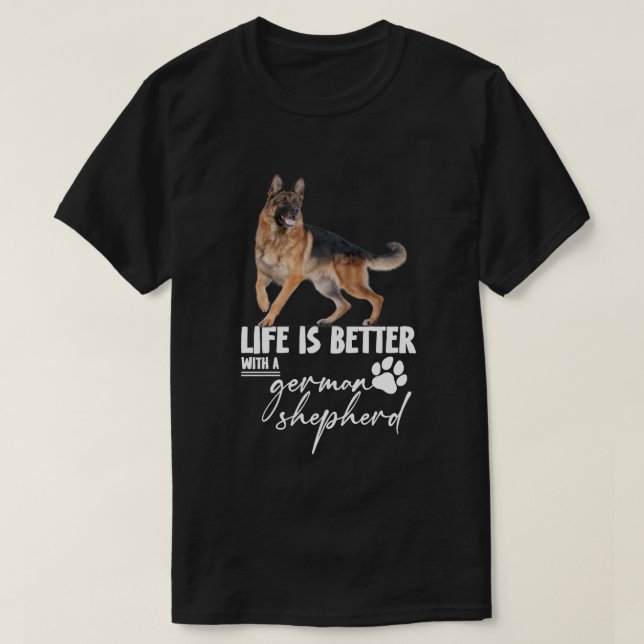 Life is Better With a German Shepherd T-Shirt (Design Front)