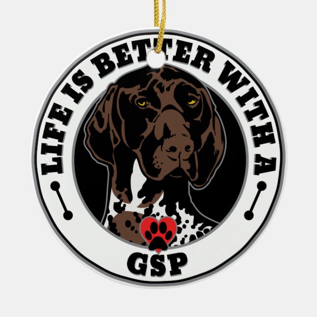 Life Is Better With A German Shorthaired Pointer Ceramic Ornament (Front)