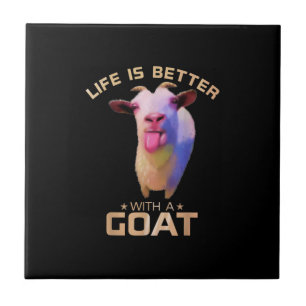 Life Is Better With A Goat Gift Ceramic Tile