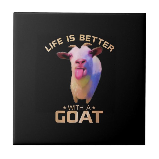 Life Is Better With A Goat Gift Ceramic Tile (Front)