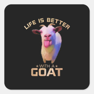 Life Is Better With A Goat Gift Square Sticker