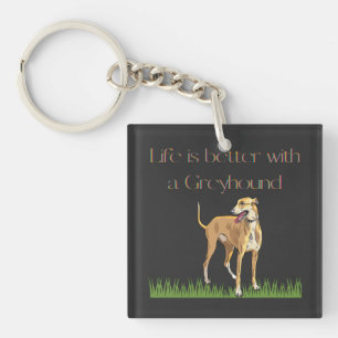 "Life is better with a greyhound" keychain. Key Ring