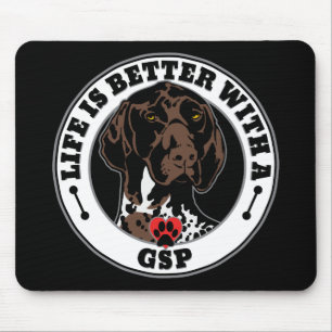 Life Is Better With A GSP Dog Breed Mouse Pad